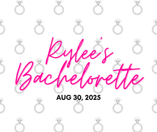 Rylee's Bachelorette (August 30th)